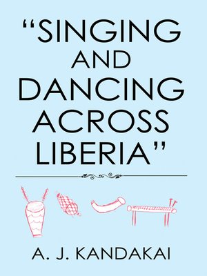 cover image of "Singing and Dancing Across Liberia"